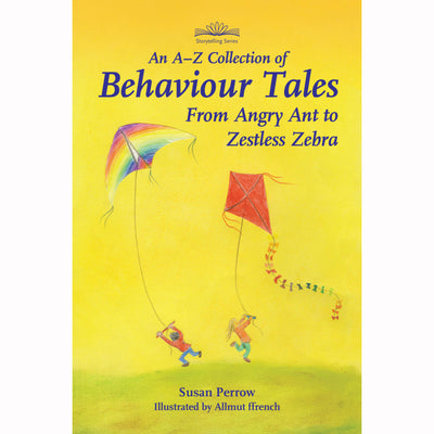 Book cover of 'An A-Z Collection of Behaviour Tales' featuring illustrations of colorful kites and a child flying them against a yellow background.