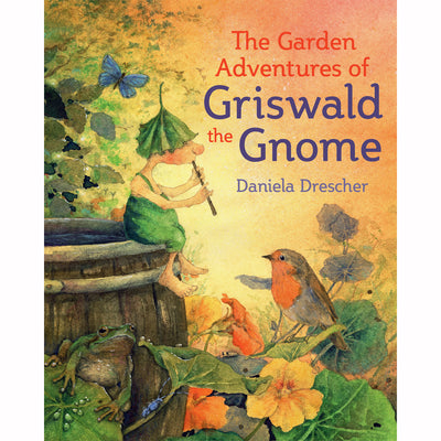 The Garden Adventures of Griswald the Gnome - Children's Book