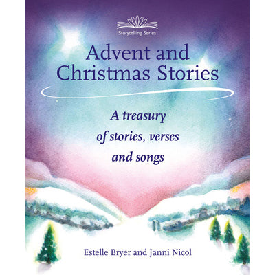 Advent and Christmas Stories - A Treasury of Stories, Verses and Songs