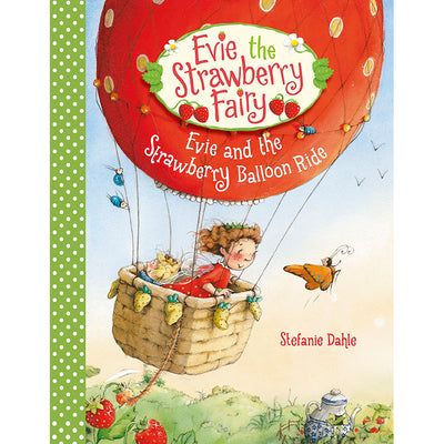 Book cover of 'Evie the Strawberry Fairy - Evie and the Strawberry Balloon Ride' with a strawberry-themed hot air balloon and fairy character.