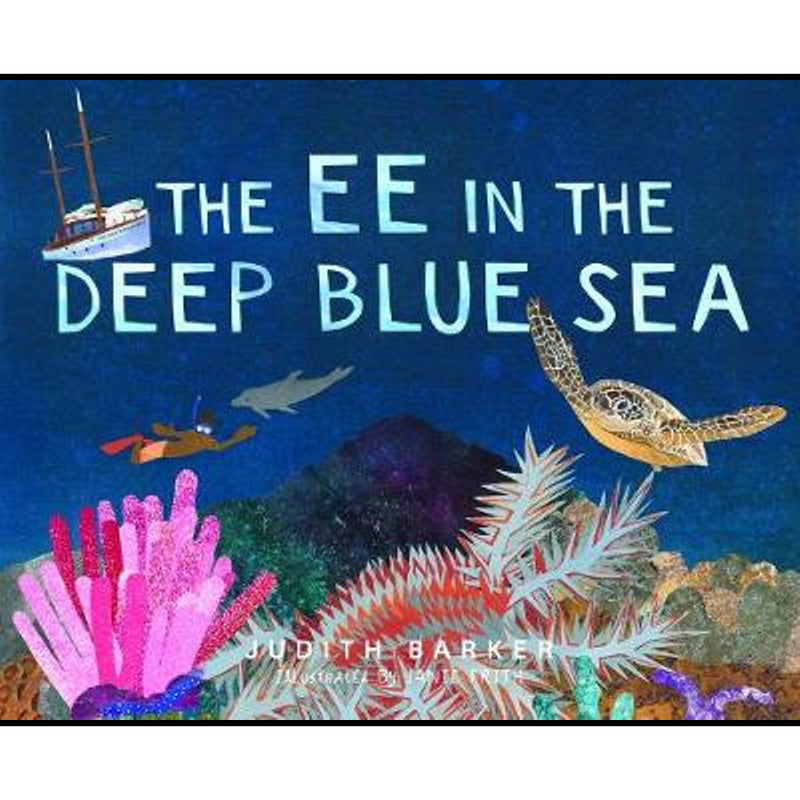 The EE in the Deep Blue Sea by Judith Barker and Janie Frith