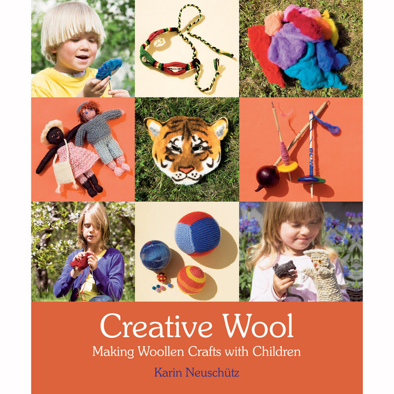 Creative Wool - Making Woollen Crafts with Children by Karin Neuschutz