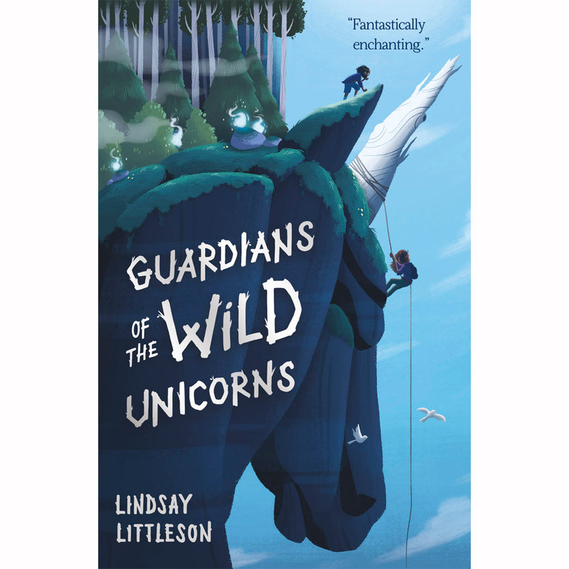 Guardians of the Wild Unicorns by Lindsay Littleson