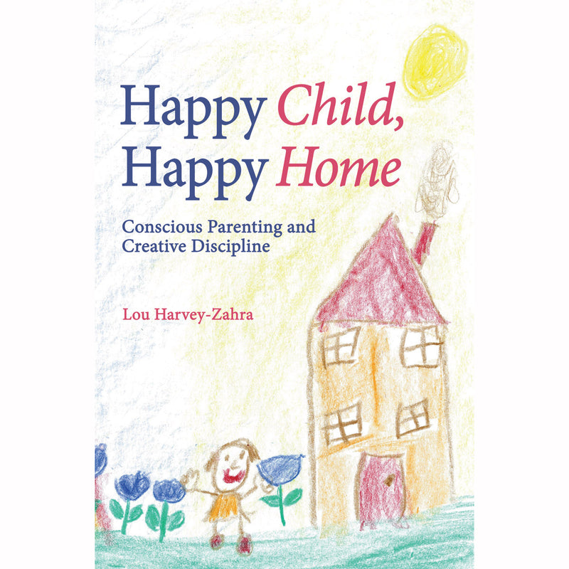 Happy Child, Happy Home by Lou Harvey-Zahra