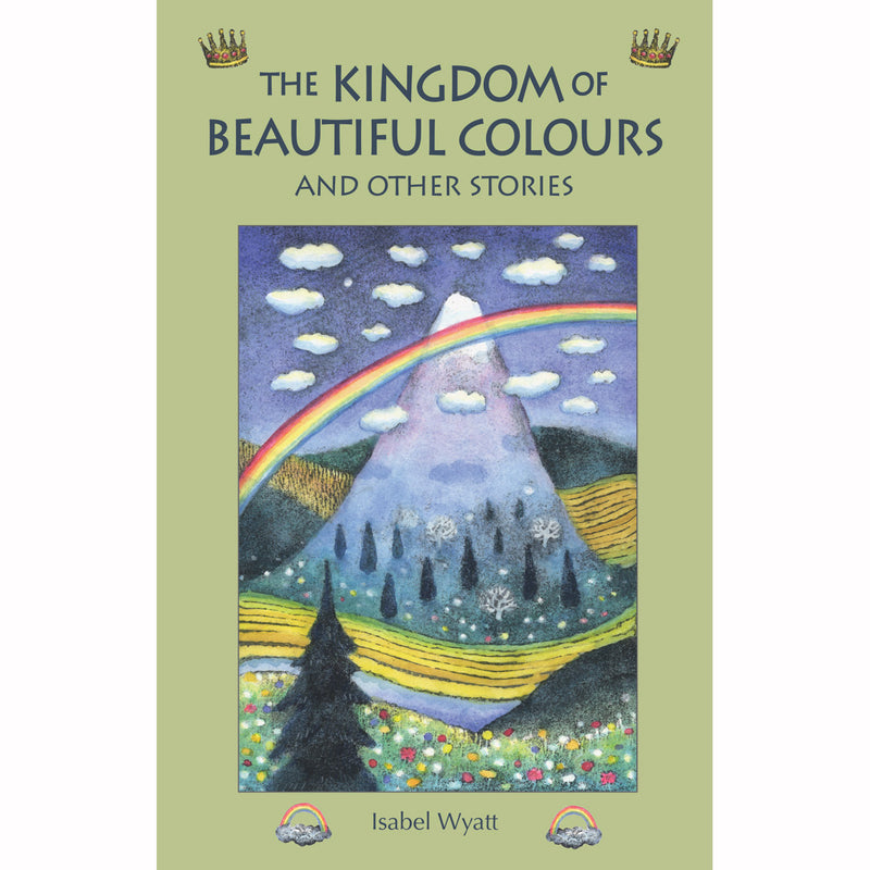Kingdom of Beautiful Colours by Isabel Wyatt