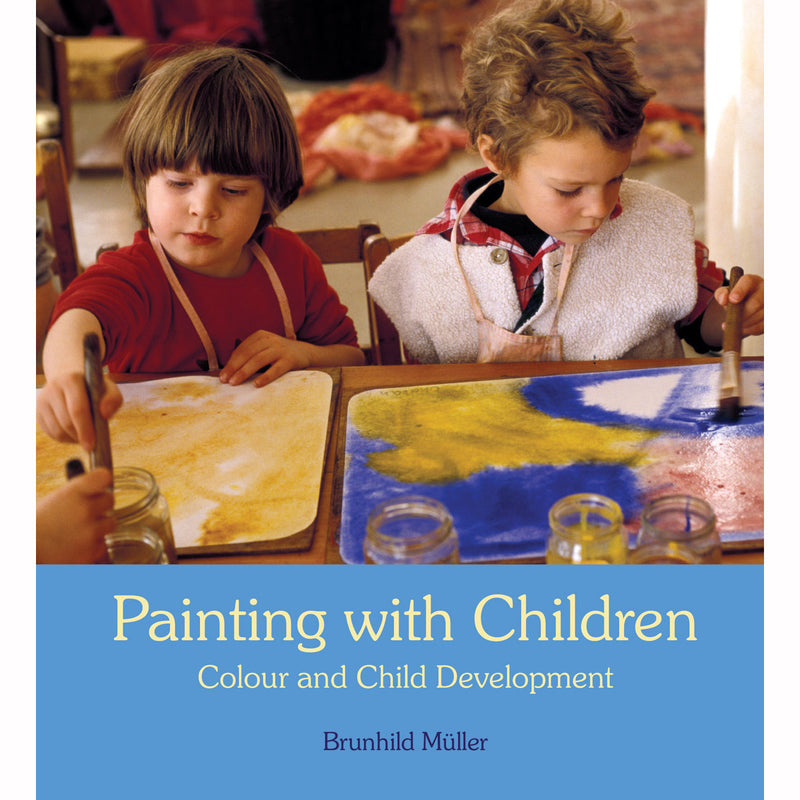 Painting with Children - Colour and Child Development by Brunhild Müller