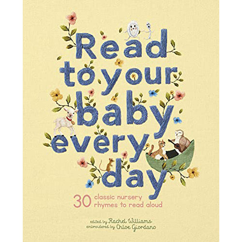 Read To Your Baby Every Day - 30 classic nursery rhymes to read aloud