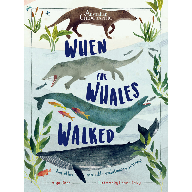 When The Whales Walked by Dougal Dixon and Hannah Bailey