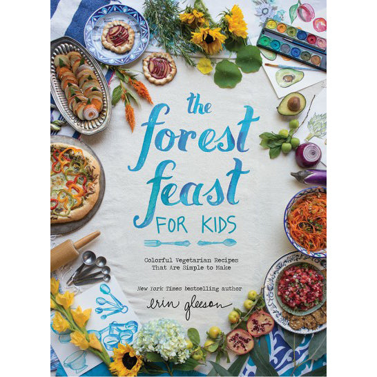 The Forest Feast For Kids by Erin Gleeson