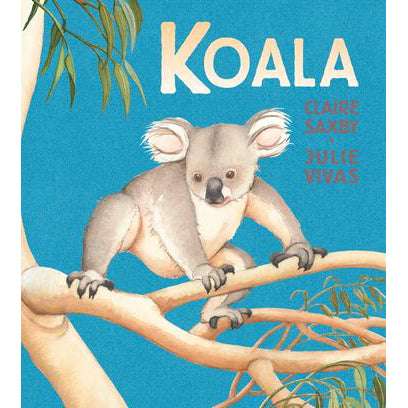 Koala by Claire Saxby and Julie Vivas