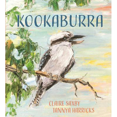Kookaburra by Claire Saxby and Tannya Harricks