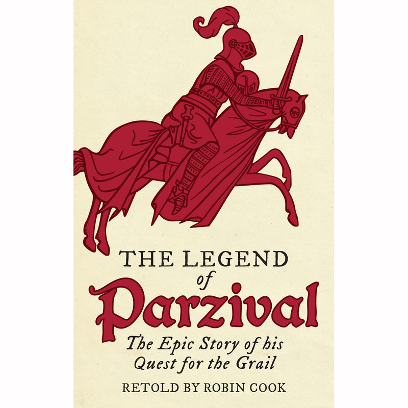 The Legend of Parzival retold by Robin Cook
