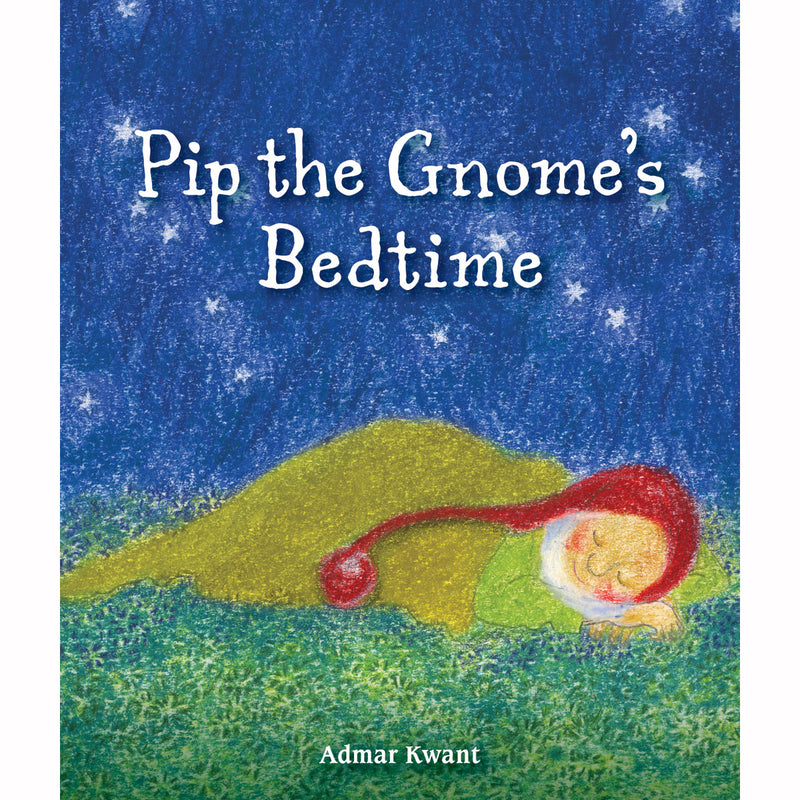 Pip the Gnome’s Bedtime by Admar Kwant